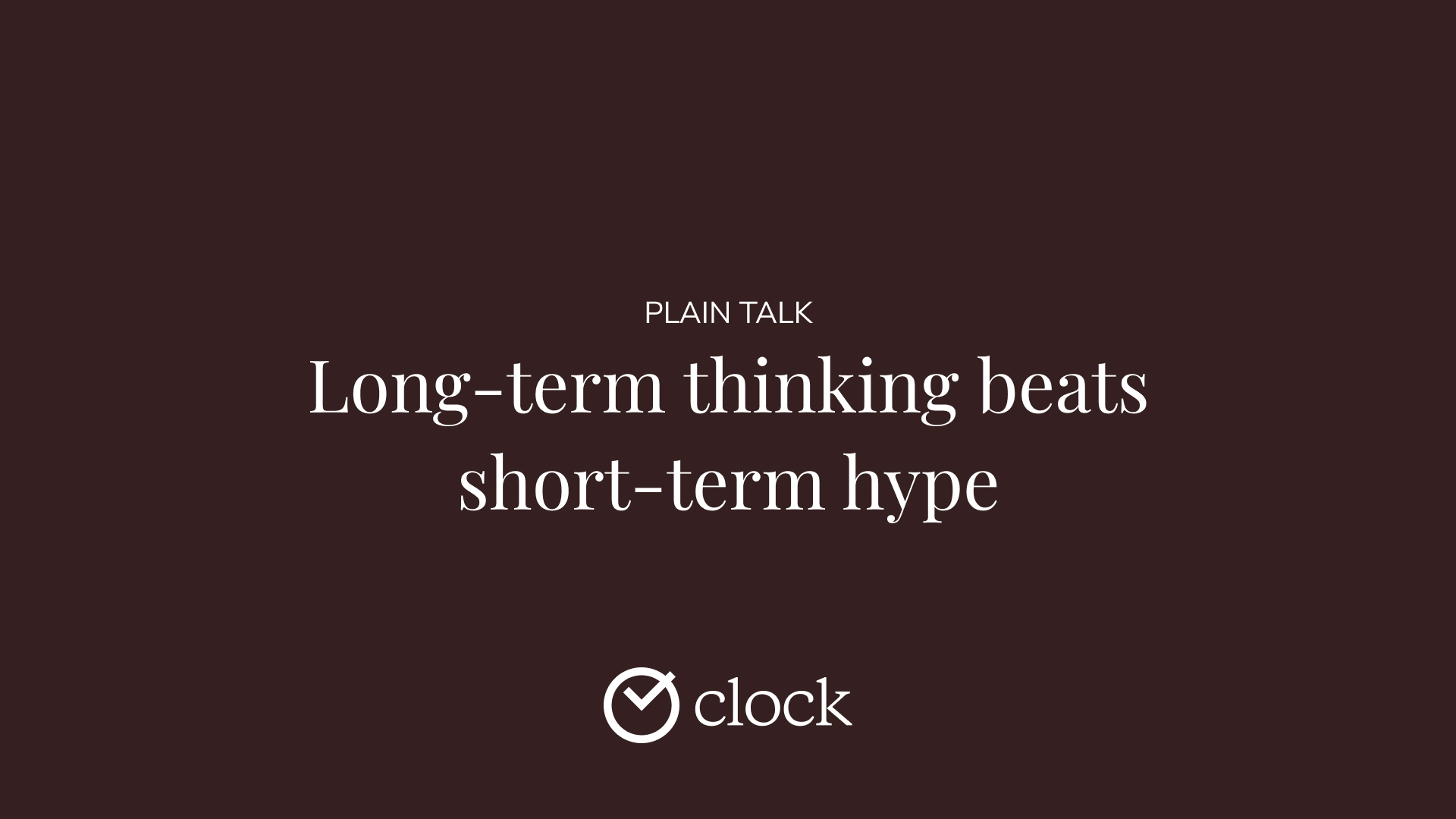 Long-term thinking beats short-term hype